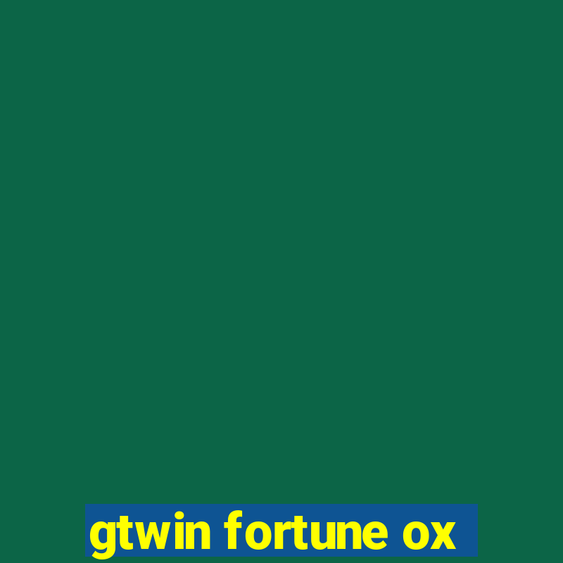 gtwin fortune ox